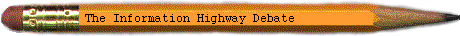 The Information Highway Debate